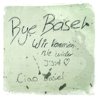 Schriftgraffiti schwarzer Stift auf bläulich grauer Wand: Bye Basel. Wir kommen nie wider. ISA Ciao Basel